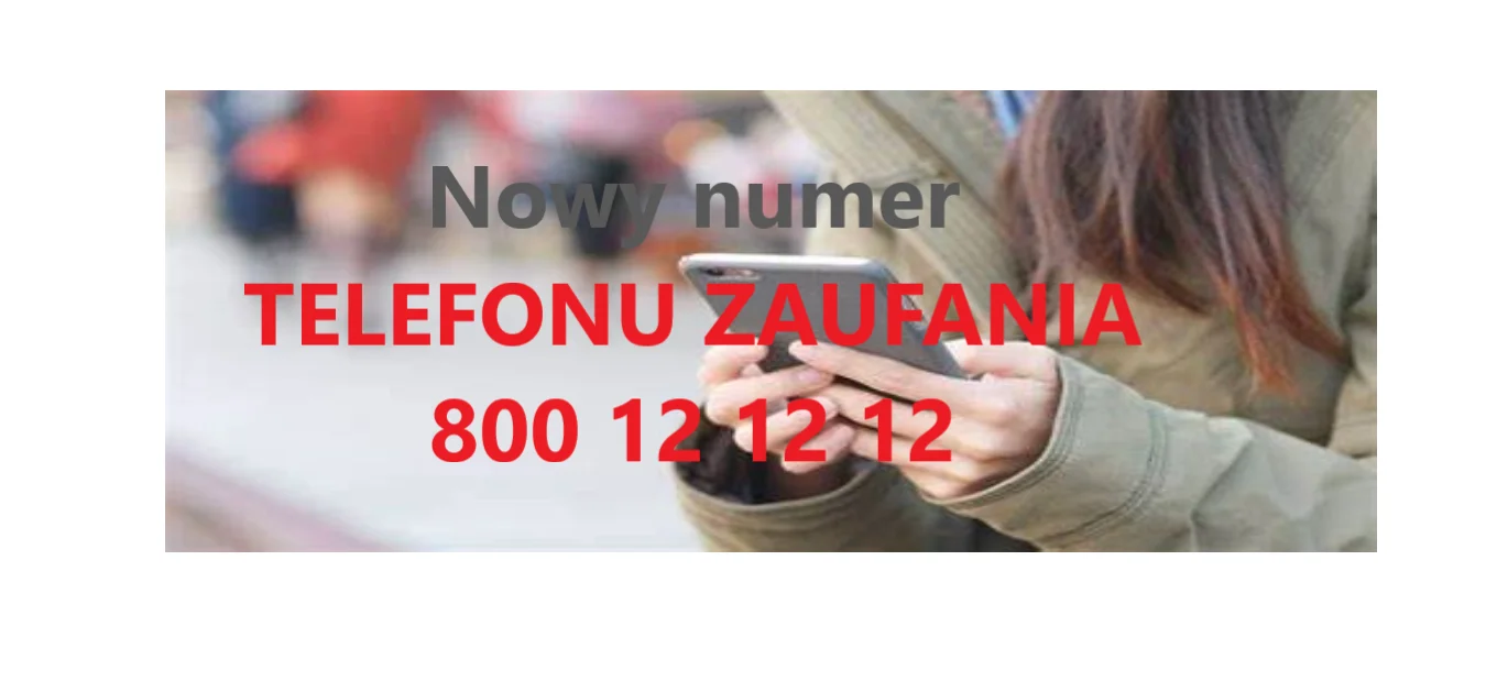 Nowy numer telefonu zaufania: 800 12 12 12